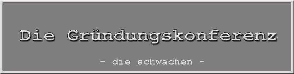 die schwachen - Die Gründungskonferenz