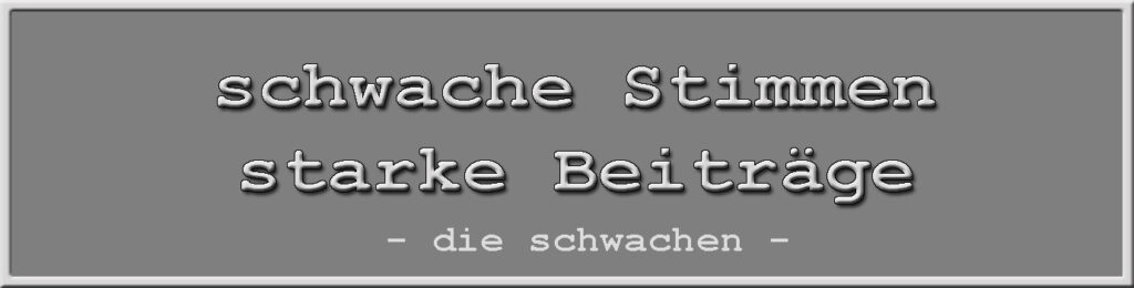 schwache Stimmen - starke Beiträge