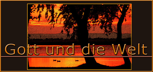 Gott und die Welt