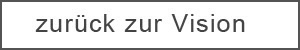 Zurück zur Vision
