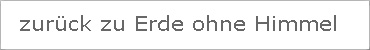 zurück zu Erde ohne Himmel